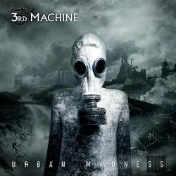 3rd Machine : Urban Madness